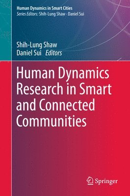Shih-Lung Shaw, Daniel Sui - Human Dynamics Research in Smart and Connected Communities, Inbunden