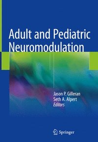 bokomslag Adult and Pediatric Neuromodulation