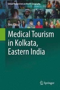 bokomslag Medical Tourism in Kolkata, Eastern India