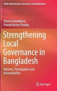 bokomslag Strengthening Local Governance in Bangladesh