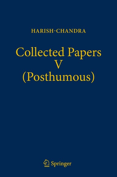 Harish-Chandra, Ramesh Gangolli, V. S. Varadarajan - Collected Papers V (Posthumous), Inbunden