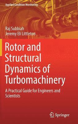 Raj Subbiah, Jeremy Eli Littleton - Rotor and Structural Dynamics of Turbomachinery, Inbunden