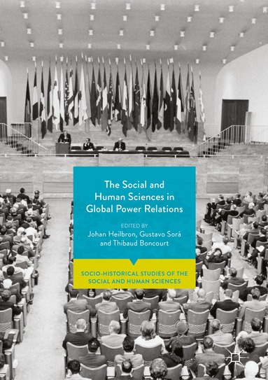 Johan Heilbron, Gustavo Sorá, Thibaud Boncourt - Social and Human Sciences in Global Power Relations, Inbunden