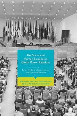 Johan Heilbron, Gustavo Sorá, Thibaud Boncourt, Gustavo Sora - Social and Human Sciences in Global Power Relations, Inbunden