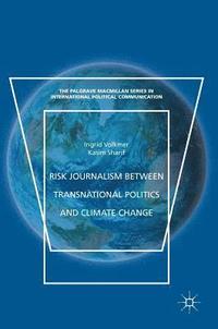 bokomslag Risk Journalism between Transnational Politics and Climate Change