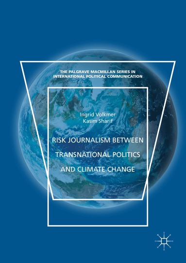 Ingrid Volkmer, Kasim Sharif - Risk Journalism between Transnational Politics and Climate Change, Inbunden