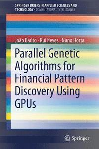 bokomslag Parallel Genetic Algorithms for Financial Pattern Discovery Using GPUs