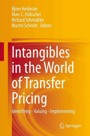 Björn Heidecke, Marc C. Hübscher, Richard Schmidtke, Martin Schmitt - Intangibles in the World of Transfer Pricing, Inbunden