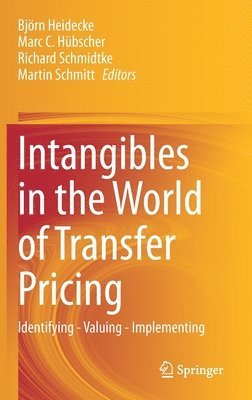 Björn Heidecke, Marc C. Hübscher, Richard Schmidtke, Martin Schmitt, Bjorn Heidecke, Marc C. Hubscher - Intangibles in the World of Transfer Pricing, Inbunden