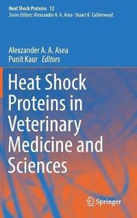 bokomslag Heat Shock Proteins in Veterinary Medicine and Sciences