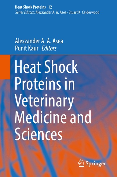 Alexzander A. A. Asea, Punit Kaur - Heat Shock Proteins in Veterinary Medicine and Sciences, Inbunden