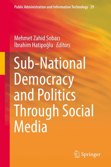 Mehmet Zahid Sobacı, İbrahim Hatipoğlu - Sub-National Democracy and Politics Through Social Media, Inbunden