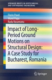 bokomslag Impact of Long-Period Ground Motions on Structural Design: A Case Study for Bucharest, Romania