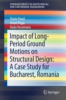 Impact of Long-Period Ground Motions on Structural Design: A Case Study for Bucharest, Romania 1