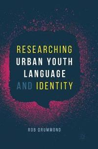 bokomslag Researching Urban Youth Language and Identity