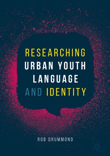 Rob Drummond - Researching Urban Youth Language and Identity, Inbunden