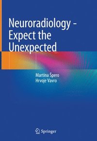 bokomslag Neuroradiology - Expect the Unexpected
