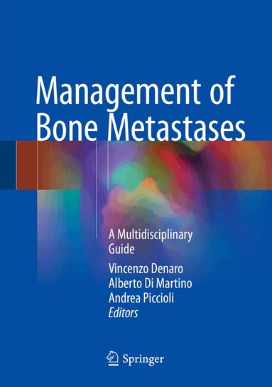 Vincenzo Denaro, Alberto Di Martino, Andrea Piccioli - Management of Bone Metastases, Inbunden