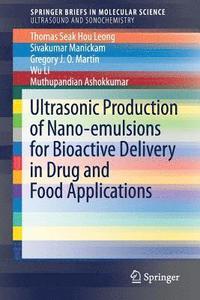 bokomslag Ultrasonic Production of Nano-emulsions for Bioactive Delivery in Drug and Food Applications