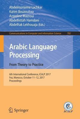 Arabic Language Processing: From Theory to Practice 1