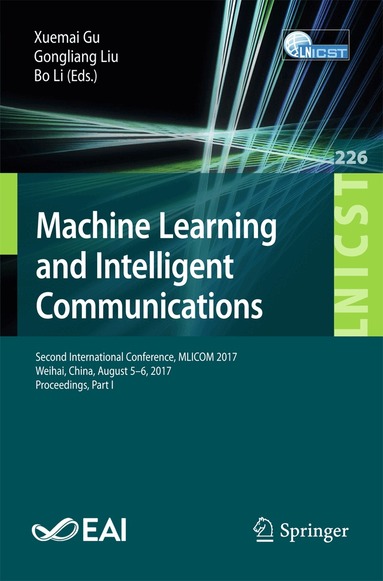 Xuemai Gu, Gongliang Liu, Bo Li - Machine Learning and Intelligent Communications, Häftad