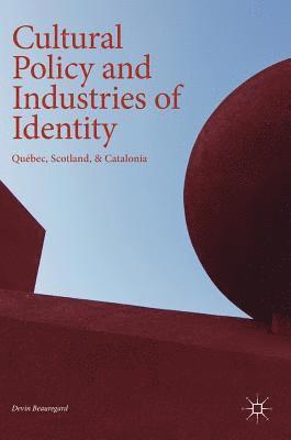 Devin Beauregard - Cultural Policy and Industries of Identity, Inbunden