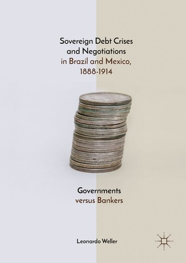 bokomslag Sovereign Debt Crises and Negotiations in Brazil and Mexico, 1888-1914