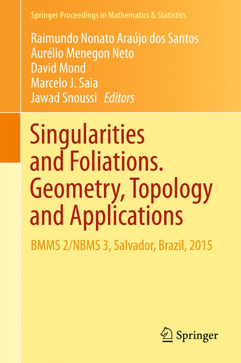Raimundo Nonato Araújo dos Santos, Aurélio Menegon Neto, David Mond, Marcelo J. Saia, Jawad Snoussi, Raimundo Nonato Araújo Dos Santos - Singularities and Foliations. Geometry, Topology and Applications, Inbunden
