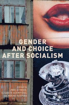 Gender and Choice after Socialism 1