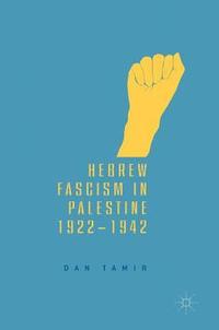 bokomslag Hebrew Fascism in Palestine, 1922-1942