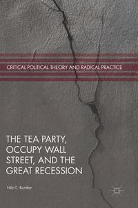 bokomslag The Tea Party, Occupy Wall Street, and the Great Recession