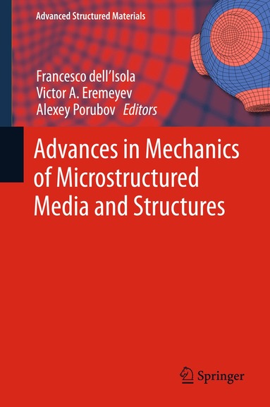 Francesco dell'Isola, Victor A. Eremeyev, Alexey Porubov - Advances in Mechanics of Microstructured Media and Structures, Inbunden