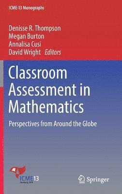 Denisse R. Thompson, Megan Burton, Annalisa Cusi, David Wright - Classroom Assessment in Mathematics, Inbunden