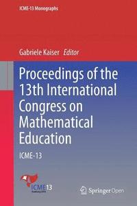 bokomslag Proceedings Of The 13Th International Congress On Mathematical Education