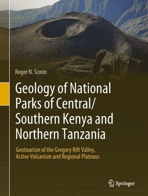 Roger N. Scoon - Geology of National Parks of Central/Southern Kenya and Northern Tanzania, Inbunden