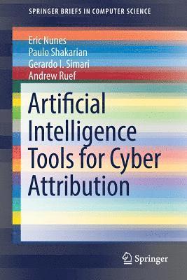 Artificial Intelligence Tools for Cyber Attribution 1