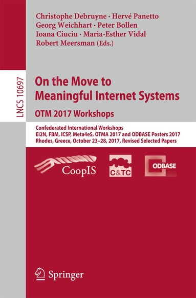 Christophe Debruyne, Hervé Panetto, Georg Weichhart, Peter Bollen, Ioana Ciuciu, Maria-Esther Vidal, Robert Meersman - On the Move to Meaningful Internet Systems. OTM 2017 Workshops, Häftad