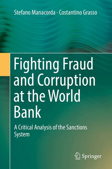 Stefano Manacorda, Costantino Grasso - Fighting Fraud and Corruption at the World Bank, Inbunden