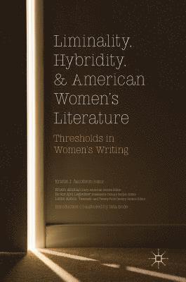 Liminality, Hybridity, and American Women's Literature 1