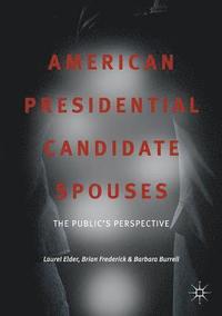 bokomslag American Presidential Candidate Spouses
