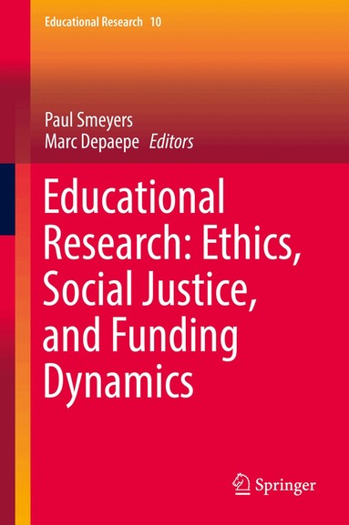 Paul Smeyers, Marc Depaepe - Educational Research: Ethics, Social Justice, and Funding Dynamics, Inbunden