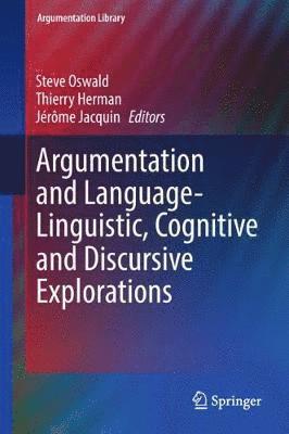 bokomslag Argumentation and Language - Linguistic, Cognitive and Discursive Explorations