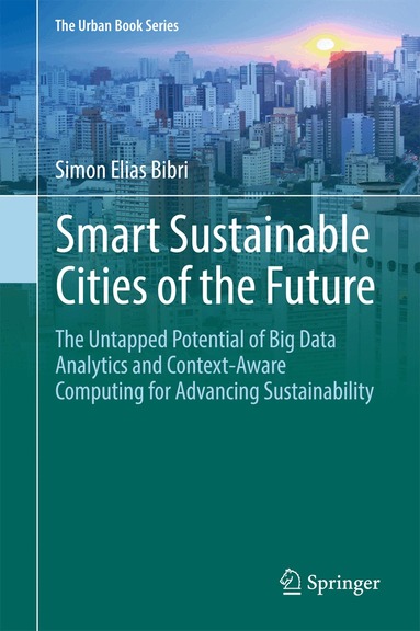 Simon Elias Bibri - Smart Sustainable Cities of the Future, Inbunden