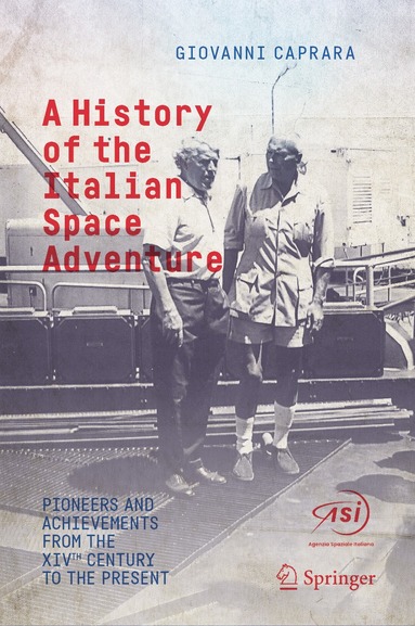Giovanni Caprara - History of the Italian Space Adventure, Inbunden