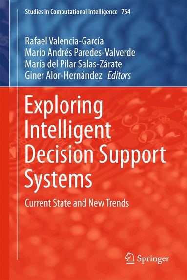 Rafael Valencia-García, Mario Andrés Paredes-Valverde, María del Pilar Salas-Zárate, Giner Alor-Hernández - Exploring Intelligent Decision Support Systems, Inbunden