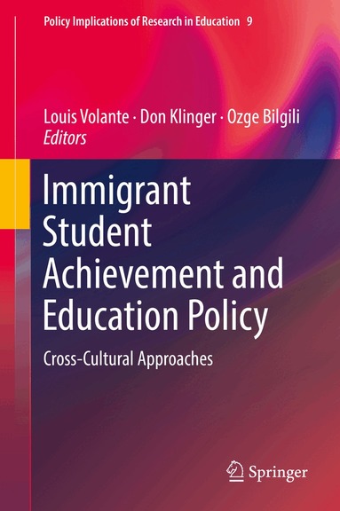 Louis Volante, Don Klinger, Ozge Bilgili - Immigrant Student Achievement and Education Policy, Inbunden