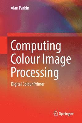 bokomslag Computing Colour Image Processing