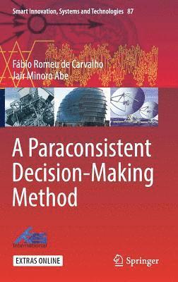 Fábio Romeu de Carvalho, Jair Minoro Abe - Paraconsistent Decision-Making Method, Inbunden