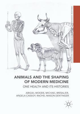 Animals and the Shaping of Modern Medicine 1