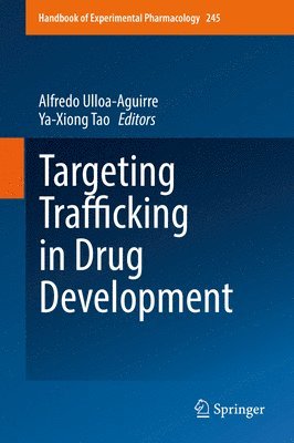 Alfredo Ulloa-Aguirre, Ya-Xiong Tao - Targeting Trafficking in Drug Development, Inbunden